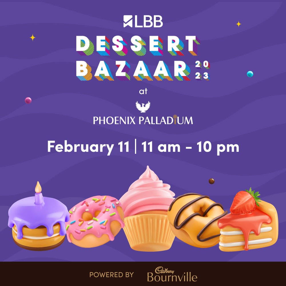 LBB is BACK with its 10th edition of Dessert Bazaar LBB