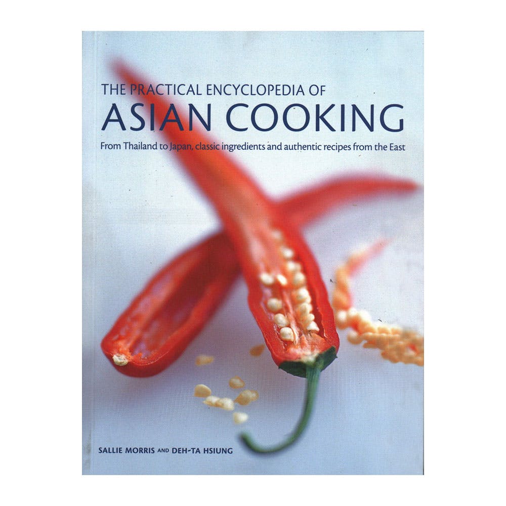 The Asian Cooking, Practical Encyclopedia of: From Thailand to Japan