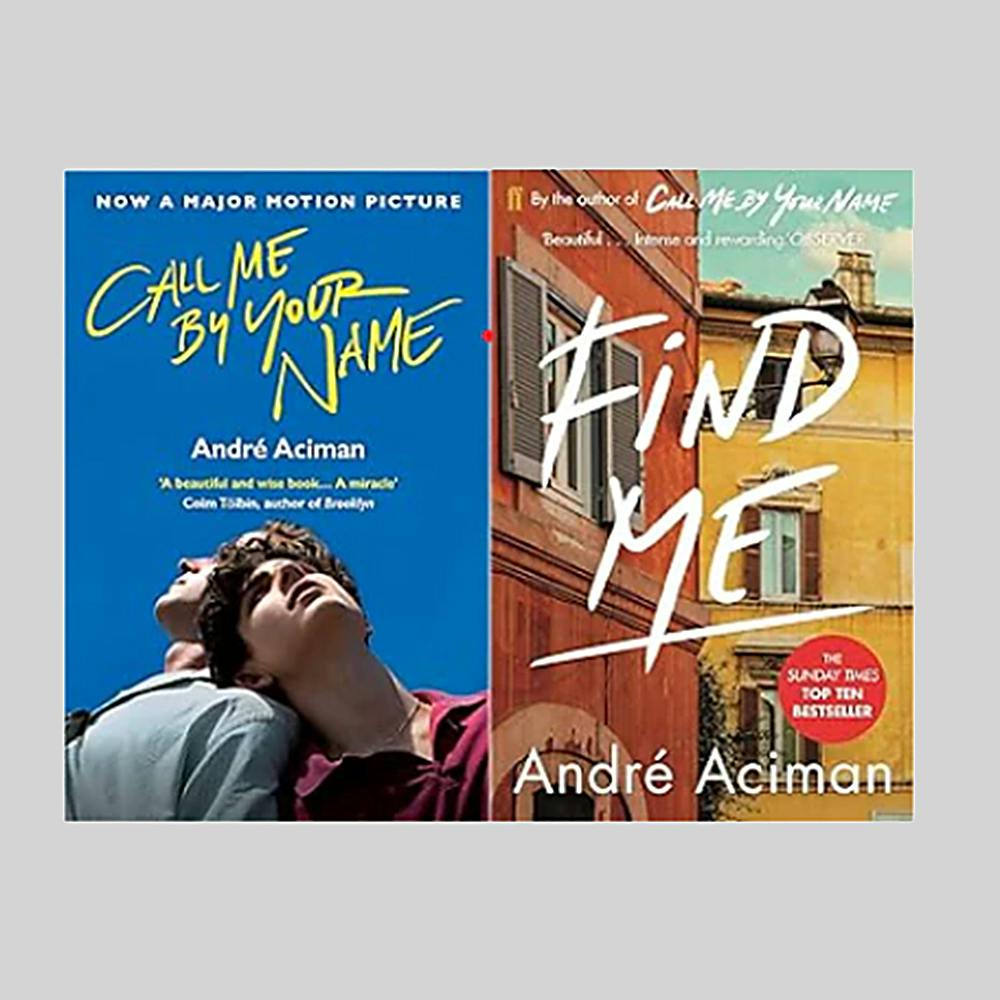 Call Me By Your Name + Find Me By Andre Aciman